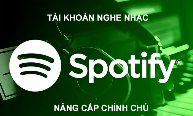 Nâng cấp Spotify Premium Chính chủ